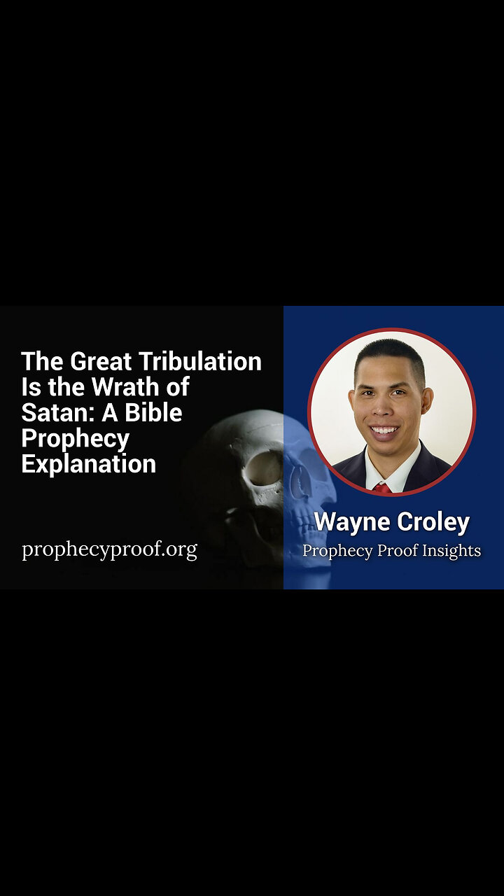 The Great Tribulation Is the Wrath of Satan: A Bible Prophecy Explanation