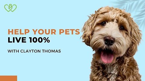 Help Your Pets Live 100 % - The BEST Supplements For Pets with Clayton Thomas and Catherine Edwards