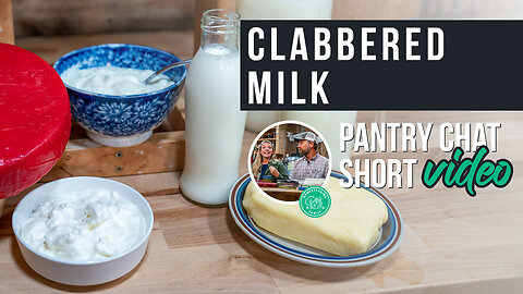 Clabbered Milk | Pantry Chat Podcast SHORT