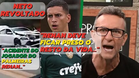 RENAN DO PALMEIRAS - Craque Neto fala sobre o Acidente do Menino do Palmeiras | "Deve Ficar preso"