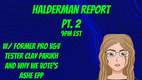 Halderman Report Pt. 2 w/ Clay Parikh and Ashe Epp (Ashe in America)