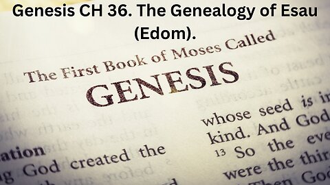 The Genealogy of Esau (Edom). Genesis 36.