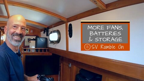 SV Ramble On | More Fans, Batteries & Storage