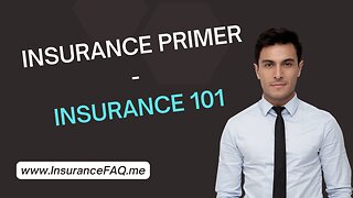 Intro to Insurance 101 - A Beginners Guide