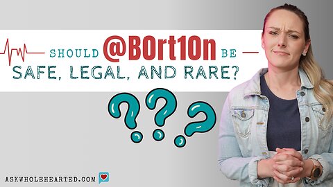 Debunking Abortion: Safe, Legal and Rare