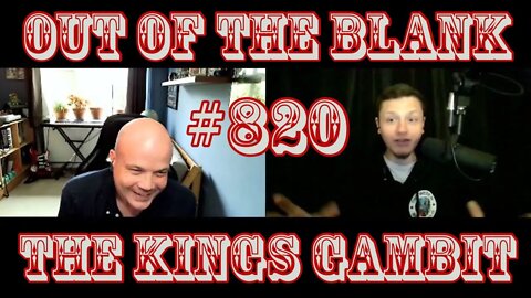 Out Of The Blank #820 - The Kings Gambit (Matthew Porteous)