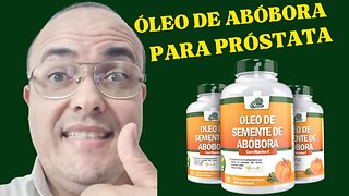 🔴 ÓLEO DE SEMENTE DE ABÓBORA FUNCIONA? VALE A PENA?🔴