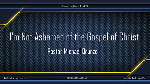 I'm Not Ashamed of the Gospel of Christ