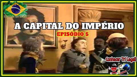 🌎 História do Brasil | “A Capital do Império” | EPISÓDIO 5 de 8 | Teatro de Bonecos | 2022
