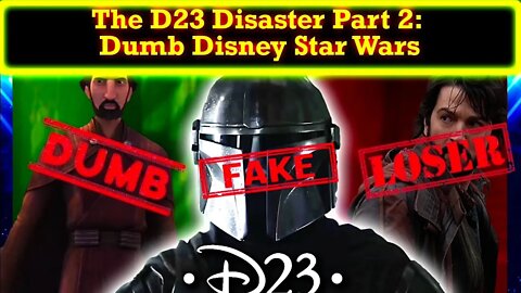 The Disaster That Is D23 Part 2: Disney Star Wars Filoniverse Is The Worst!