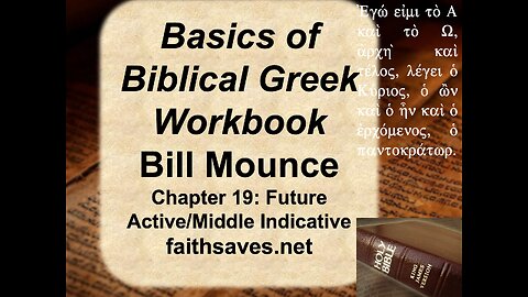 New Testament / Koine Greek class #21: Basics of Biblical Greek Workbook, William (Bill) Mounce, 19
