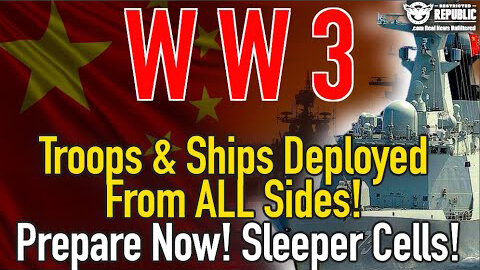 WW3 RED ALERT! Troops & Ships Deployed From All Sides! Prepare…Sleeper Cells!