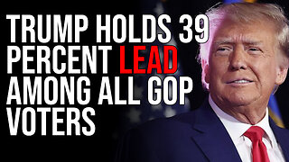Trump Holds 39 PERCENT LEAD Among ALL GOP Voters
