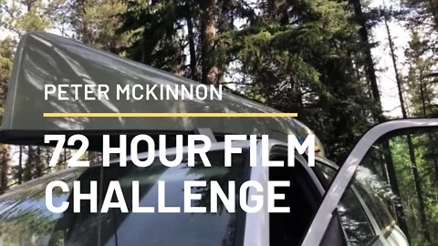 Peter McKinnon 72 Hour Short Film Challenge | Paddling & Hiking Alberta Parks