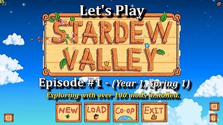 Let's Play Stardew Valley #1 - Exploring with over 100 mods.