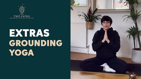Extras : Grounding Yoga (Part 2)
