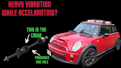 2004 Mini Cooper S Heavy vibration while accelerating? I found the fix