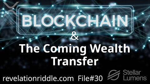 BLOCKCHAIN & THE COMING WEALTH TRANSFER - XLM | XRP | BTC | Jubilee | Bible Prophecy | End Times