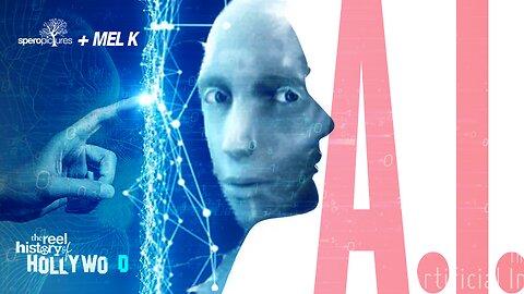 A.I.A.I.Ohhhhh! | REEL HISTORY OF HOLLYWOOD w/ MEL K | Artificial Intelligence, ChatGBT, Dall E, Open AI, Elon Musk, Eric Schmitt, Google