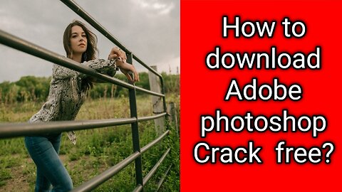 How to download Adobe Photoshop crack free?