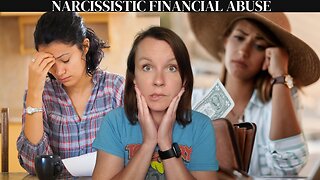 Signs of NARCISSISTIC FINANCIAL ABUSE and WHAT to do!
