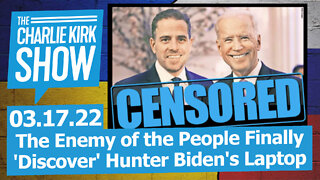 The Enemy of the People Finally 'Discover' Hunter Biden's Laptop | The Charlie Kirk Show LIVE 03.17
