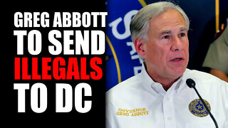 Greg Abbott to Send ILLEGALS to DC
