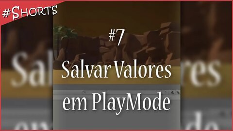 Salvar Valores em PlayMode | #shorts TOP 7 de 18 dicas para Unity 🔥