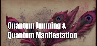 Quantum Jumping & Quantum Manifestation