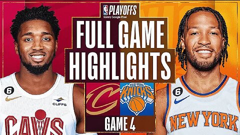 New York Knicks vs. Cleveland Cavaliers Full Game 4 Highlights | Apr 23 | 2022-2023 NBA Playoffs