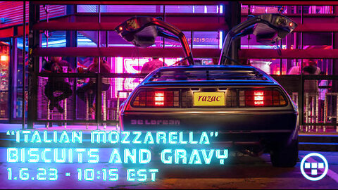 🔴LIVE - 10:15 EST - 1.6.23 - Biscuits and Gravy - "Italian Mozzarella"🔴