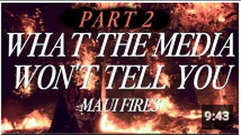 What the Media Won't Tell You About the Maui Fires (PART 2)