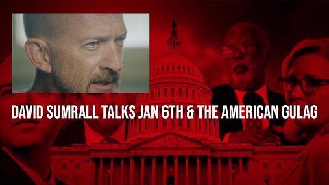 David Sumrall Jan 6th & The American Gulag