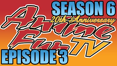 AnimeFunTV - Season 6 - Episode 3