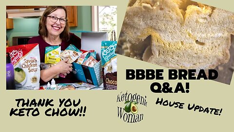 BBBE Bread Q&A | House Update | Keto Chow Thank you! | Questions re Carnivore Bread