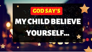 🛑God Message Today For You🙏||God Say's My Child Believe Yourself..