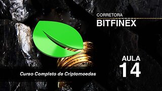 Aula 14 - Bitfinex - Áudio Book - Curso Completo Criptomoedas