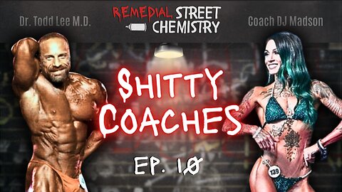 REMEDIAL STREET CHEMISTRY: Ep. 10 — Bad Coaches and Bad Vibes