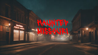 TOP 3 MOST HAUNTED CITIES IN MISSOURI