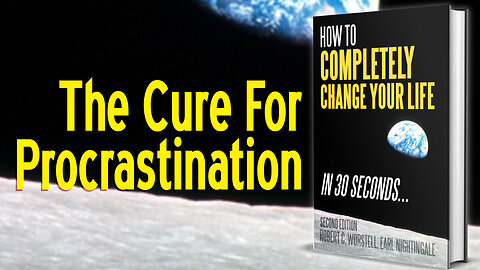 [Change Your Life] The Cure for Procrastination - Nightingale