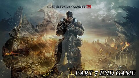 Gears of War 3 | Part 7 End Game | Full Gameplay