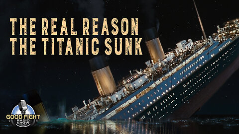 The Real Reason the Titanic Sunk