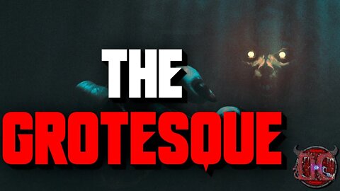 "The Grotesque" Creepypasta