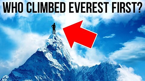 Who Climbed Everest First + 4 Mind-Boggling Unsolved Mysteries