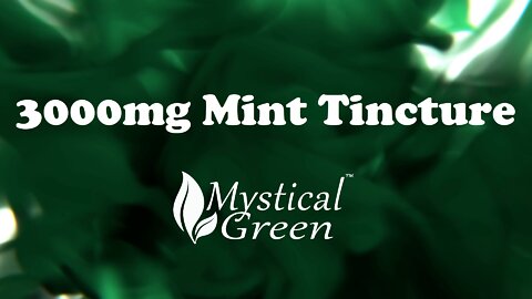 3000mg Mint Tincture High Potency on MysticalGreen.com