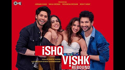 Trailer - Ishq Vishk Rebound - 2024