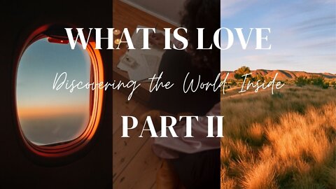 What is Love to a Woman | Discovering the World Inside | Dating and Relationship Coaching Part II 💕