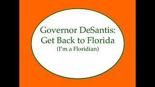 Message to Ron DeSantis: Get Back to Florida