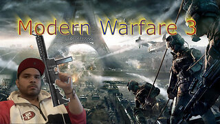 Playing Some Modern Warfare 3!