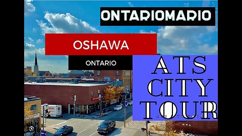 OntarioMario Oshawa City Tour ATS vlog